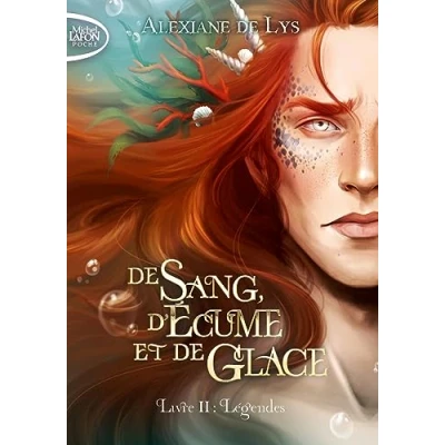 Afbeelding van de sang, d&#039;écume et glace Tome 2 Légendes