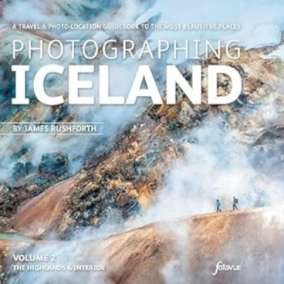 Afbeelding van Photographing Iceland Volume 2 the Highlands and Interior: A travel &amp; photo location guidebook to most beautiful places: