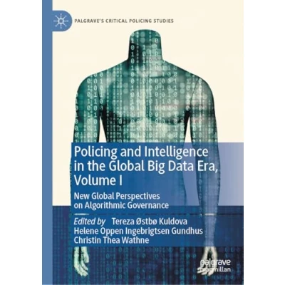 Afbeelding van Palgrave&#039;s Critical Policing Studies and Intelligence in the Global Big Data Era, Volume I