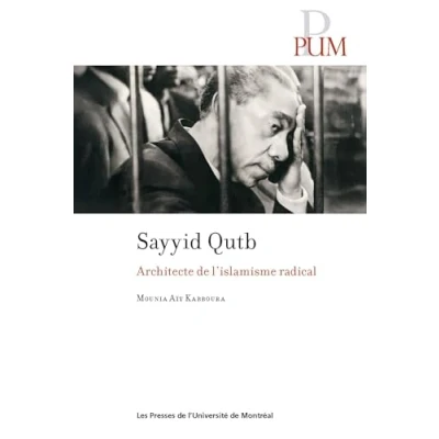 Afbeelding van SAYYID QUTB ARCHITECTE DE L&#039;ISLAMISME RADICAL