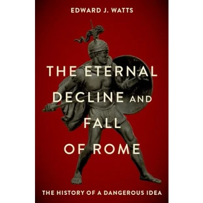 Afbeelding van The Eternal Decline and Fall of Rome
