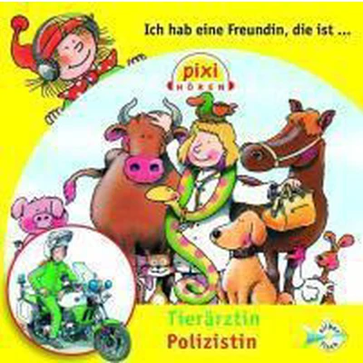 Afbeelding van Pixi Hören: Ich hab eine Freundin, die ist Tierärztin/Polizistin