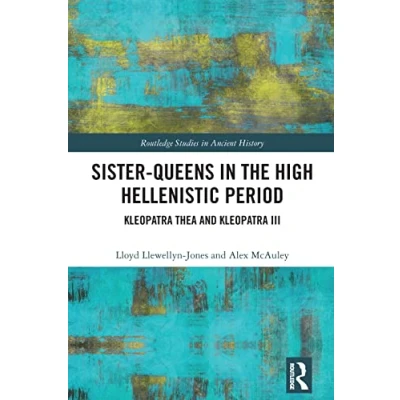 Afbeelding van Routledge Studies in Ancient History Sister Queens the High Hellenistic Period