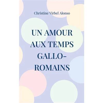Image de Un amour aux temps gallo romains