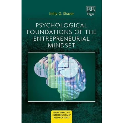 Afbeelding van Elgar Impact of Entrepreneurship Research series Psychological Foundations The Entrepreneurial Mindset