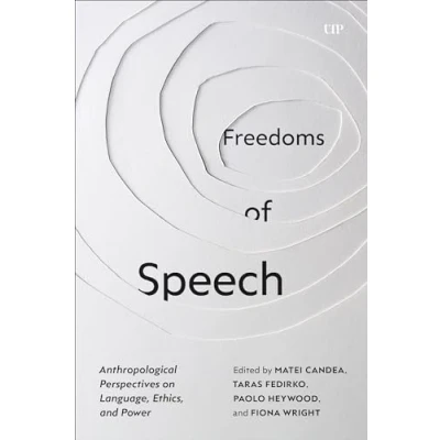 Afbeelding van Studies in the Anthropology of Language, Sign, and Social Life Freedoms Speech