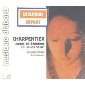 Afbeelding van Charpentier: Lecons de Tenebres du Jeudy Sainct / Jacobs, Concerto Vocale