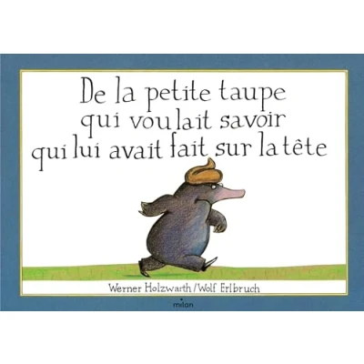 Afbeelding van De la petite taupe qui voulait savoir lui avait fait sur tete