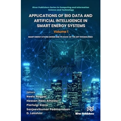 Afbeelding van River Publishers Series in Computing and Information Science Technology Applications of Big Data Artificial Intelligence Smart Energy Systems