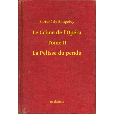Afbeelding van Le Crime de l&#039;Opéra Tome II La Pelisse du pendu
