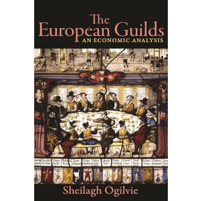 Afbeelding van The Princeton Economic History of Western World European Guilds