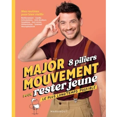 Afbeelding van LE GUIDE MAJOR MOUVEMENT POUR RESTER JEUNE PLUS LONGTEMPS