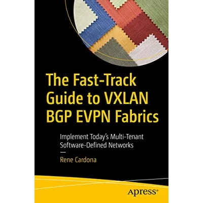 Afbeelding van The Fast Track Guide to VXLAN BGP EVPN Fabrics