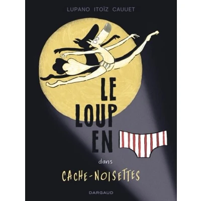 Image de Le Loup en slip Tome 6 Cache Noisettes