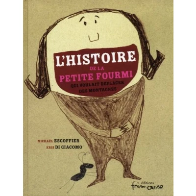Afbeelding van Histoire de La Petite Fourmi Qui Voulait D&#039;Placer Des Montagnes(l&#039;)