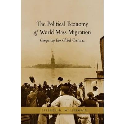 Afbeelding van The Political Economy of World Mass Migration