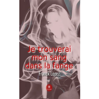 Image de Je trouverai mon sang dans la fange.