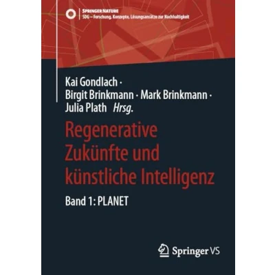 Afbeelding van SDG Forschung, Konzepte, Lösungsansätze zur Nachhaltigkeit Regenerative Zukünfte und künstliche Intelligenz