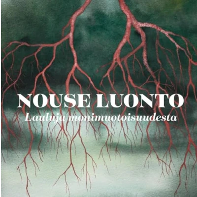 Afbeelding van V/A Nouse Luonto: Lauluja Monimuotoisuudesta (CD)