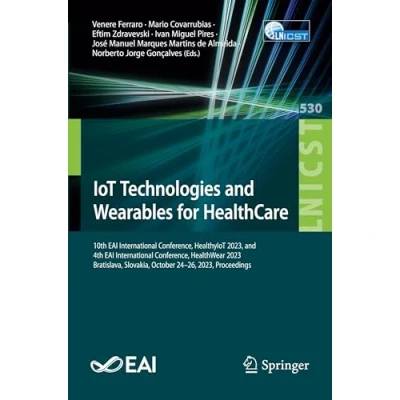Afbeelding van Lecture Notes of the Institute for Computer Sciences, Social Informatics and Telecommunications Engineering IoT Technologies Wearables HealthCare