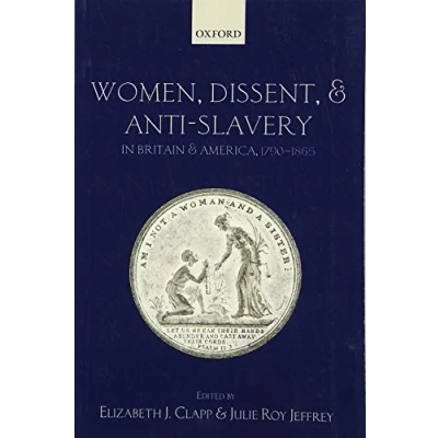 Afbeelding van Women, Dissent, And Anti Slavery In Britain America, 179