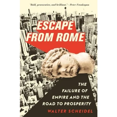 Afbeelding van Escape from Rome the Failure of Empire and Road to Prosperity