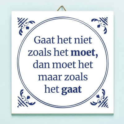 Afbeelding van Tegeltje Gaat Het Niet Zoals Moet...