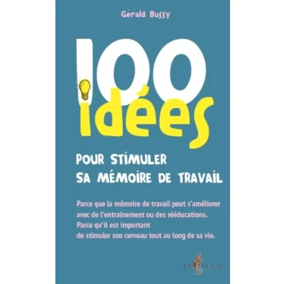 Afbeelding van 100 idées pour stimuler sa mémoire de travail