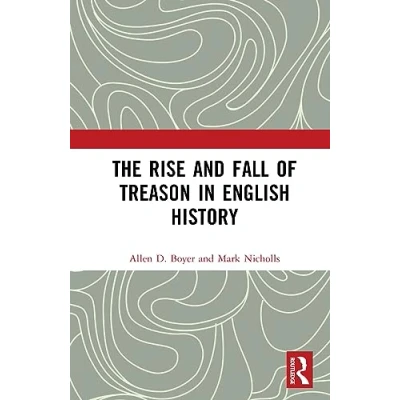 Afbeelding van The Rise and Fall of Treason in English History