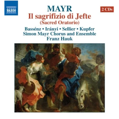 Afbeelding van Stefanie Iranyi, Simon Mayr Chorus And Ensemble, Franz Hauk Mayr: Il Sagrifizio Di Jefte (2 CD)