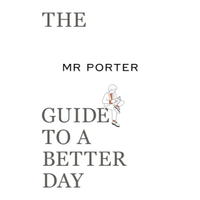 Afbeelding van The MR PORTER Guide to a Better Day