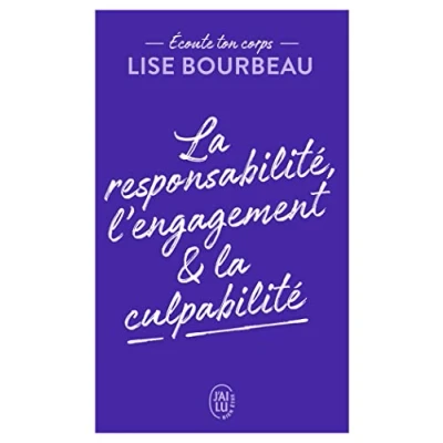Afbeelding van ECOUTE TON CORPS LA RESPONSABILITE L&#039;ENGAGEMENT ET CULPAB
