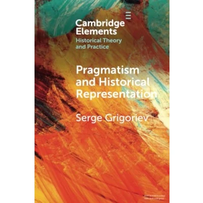 Afbeelding van Elements in Historical Theory and Practice Pragmatism Representation
