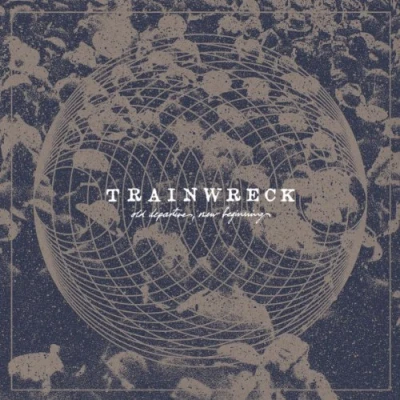 Afbeelding van Trainwreck Old Departures, New Beginnnings (LP)