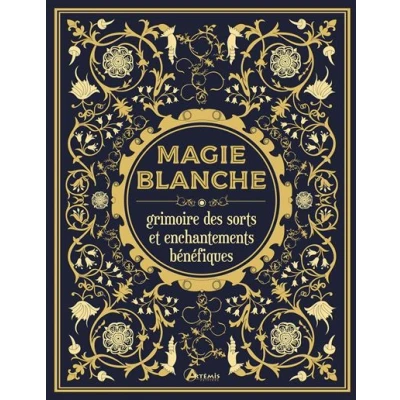 Image de Magie blanche, le grimoire des sorts et enchantements bénéfiques