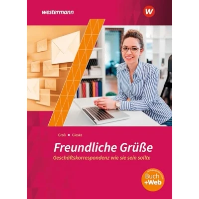 Afbeelding van Freundliche Grüße. Schulbuch Geschäftskorrespondenz wie sie sein sollte