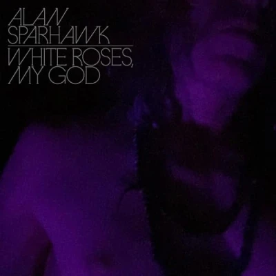 Afbeelding van Alan Sparhawk White Roses, My God (CD)