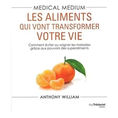 Afbeelding van MEDICAL MEDIUM:LES ALIMENTS QUI VONT TRANSFORMER VOTRE VIE