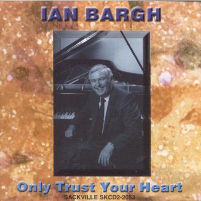 Afbeelding van Ian Bargh Only Trust Your Heart (CD)