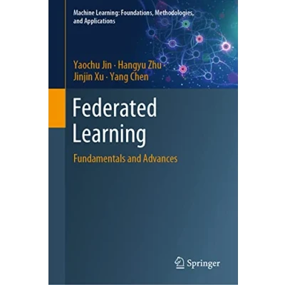 Afbeelding van Machine Learning: Foundations, Methodologies, and Applications Federated Learning