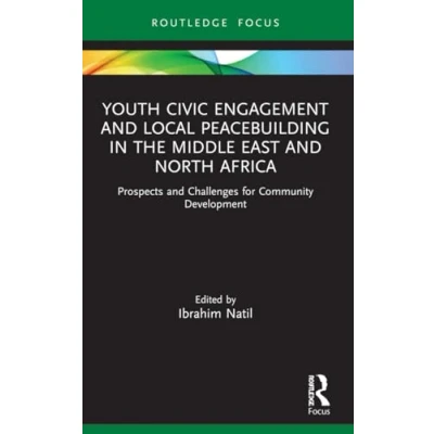 Afbeelding van Routledge Explorations in Development Studies Youth Civic Engagement and Local Peacebuilding the Middle East North Africa