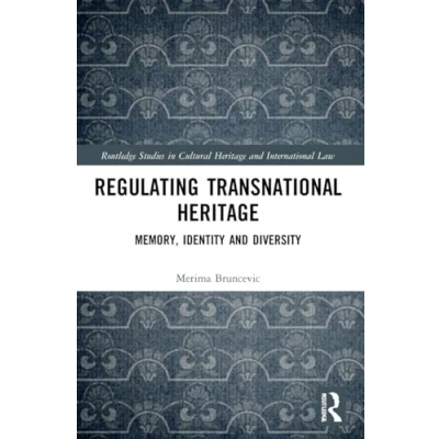 Afbeelding van Routledge Studies in Cultural Heritage and International Law Regulating Transnational