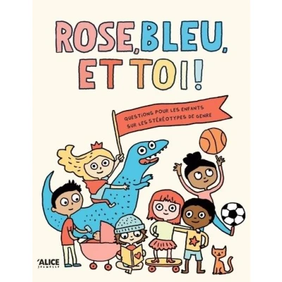 Image de Rose bleu et toi Un livre sur les stéréotypes de genre