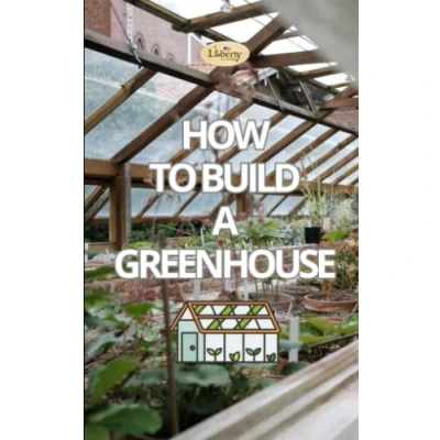 Afbeelding van How to Build a Greenhouse