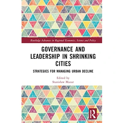 Afbeelding van Routledge Advances in Regional Economics, Science and Policy Governance Leadership Shrinking Cities