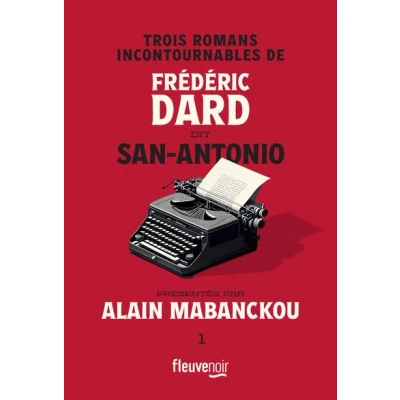 Image de Trois romans incontournables de Frédéric Dard dit San Antonio présentés par Alain Mabanckou