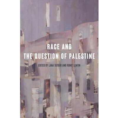 Afbeelding van Stanford Studies in Middle Eastern and Islamic Societies Cultures Race the Question of Palestine