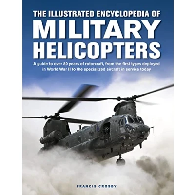 Afbeelding van Military Helicopters, The Illustrated Encyclopedia of