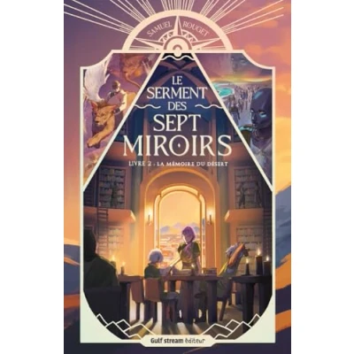 Afbeelding van LE SERMENT DES SEPT MIROIRS,2:LA MEMOIRE DU DESERT