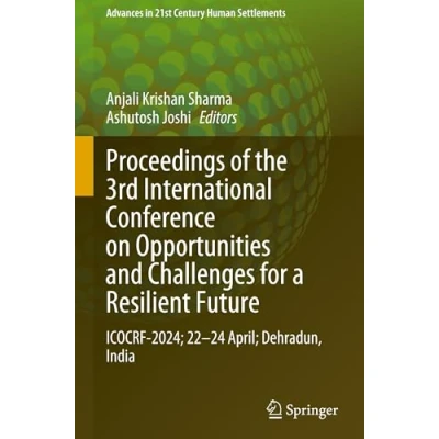 Afbeelding van Advances in 21st Century Human Settlements Proceedings of the 3rd International Conference on Opportunities and Challenges for a Resilient Future